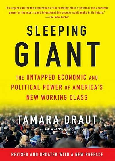 Sleeping Giant: The Untapped Economic and Political Power of America's New Working Class, Paperback