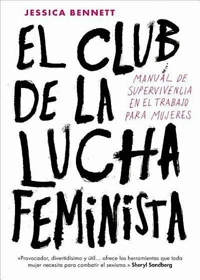 El Club de la Lucha Feminista: Manual de la Supervivencia En El Trabajo Para Mujeres / Feminist Fight Club, Paperback