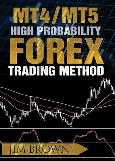 Mt4 High Probability Forex Trading Method, Paperback