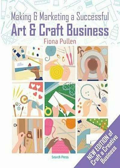 Making & Marketing a Successful Art & Craft Business, Paperback