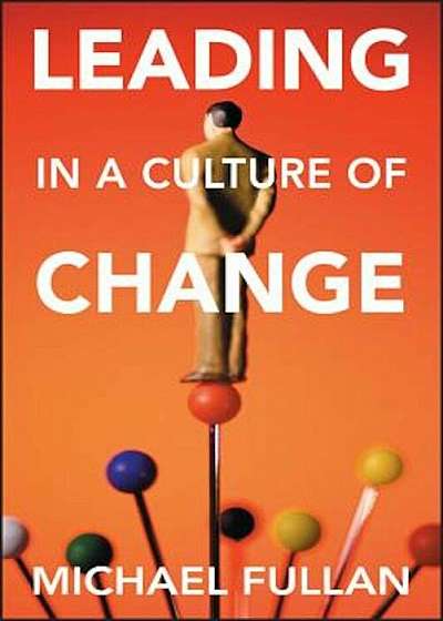 Leading in a Culture of Change, Paperback