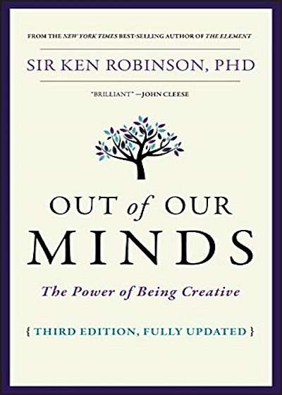 Out of Our Minds: The Power of Being Creative, Hardcover