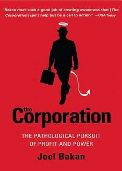 The Corporation: The Pathological Pursuit of Profit and Power, Paperback