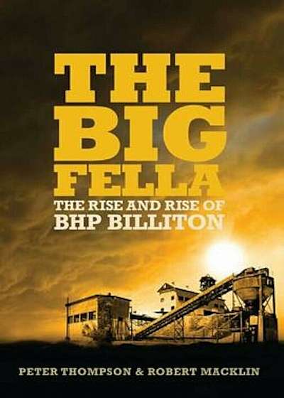 The Big Fella: The Rise and Rise of BHP Billiton, Paperback