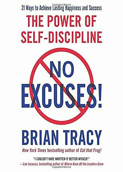 No Excuses: The Power of Self-Discipline