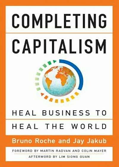 Completing Capitalism: Heal Business to Heal the World, Paperback