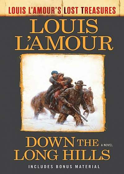 Down the Long Hills (Louis L'Amour's Lost Treasures), Paperback