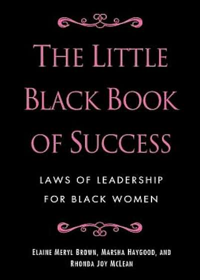 The Little Black Book of Success: Laws of Leadership for Black Women, Hardcover