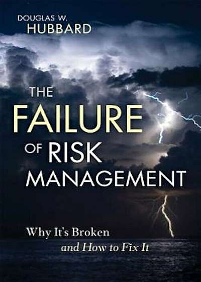 The Failure of Risk Management: Why It's Broken and How to Fix It, Hardcover