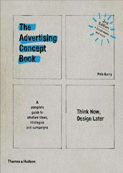 The Advertising Concept Book: Think Now, Design Later, Paperback