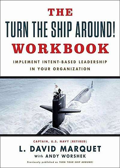 The Turn the Ship Around! Workbook: Implement Intent-Based Leadership in Your Organization, Paperback