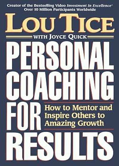 Coperta cărții Personal Coaching for Results: How to Mentor and Inspire Others to Amazing Growth, Paperback
