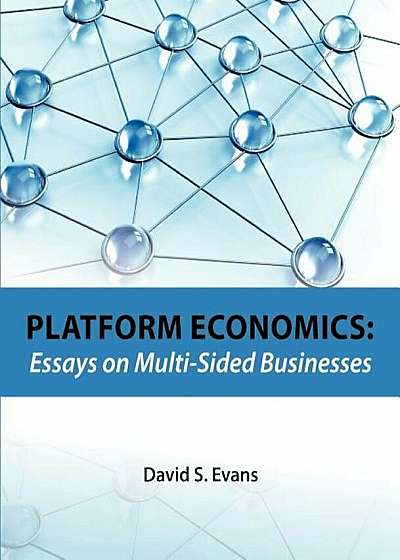 Platform Economics: Essays on Multi-Sided Businesses, Paperback
