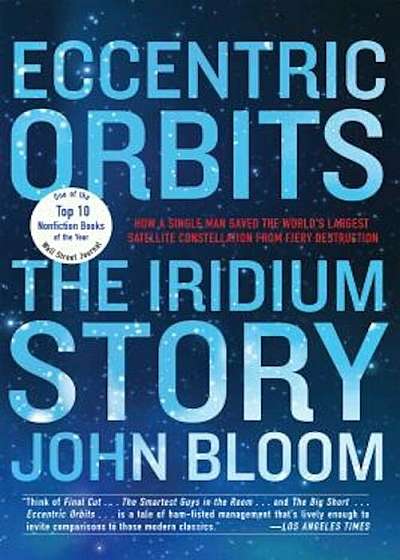 Eccentric Orbits: The Iridium Story, Paperback