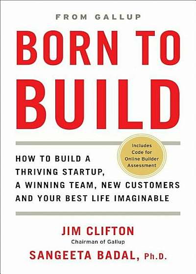 Born to Build: How to Build a Thriving Startup, a Winning Team, New Customers and Your Best Life Imaginable, Hardcover