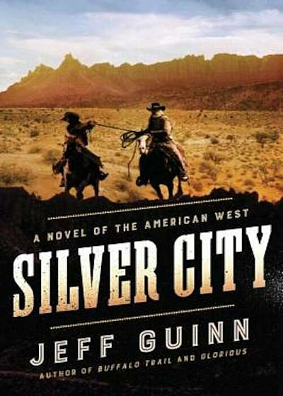 Silver City: A Novel of the American West, Hardcover