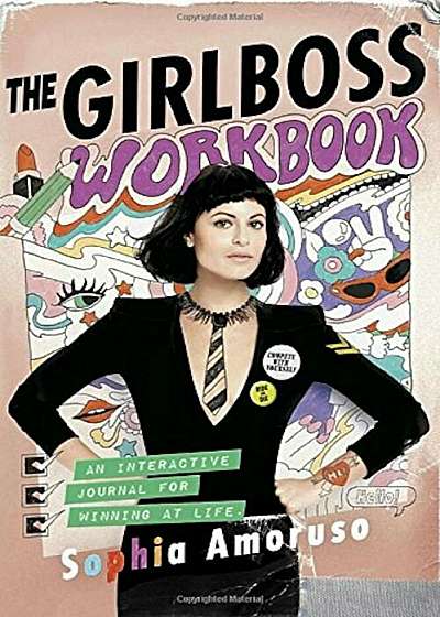 The Girlboss Workbook: An Interactive Journal for Winning at Life, Paperback