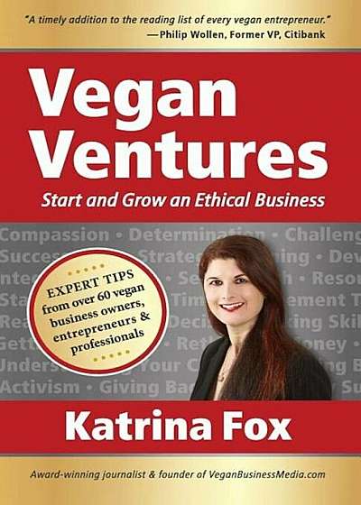 Vegan Ventures: Start and Grow an Ethical Business, Paperback