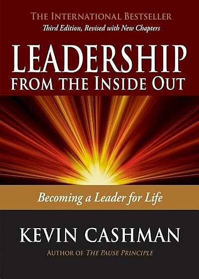 Leadership from the Inside Out: Becoming a Leader for Life, Paperback