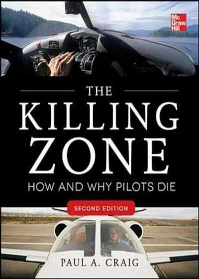 The Killing Zone, Second Edition: How & Why Pilots Die, Paperback