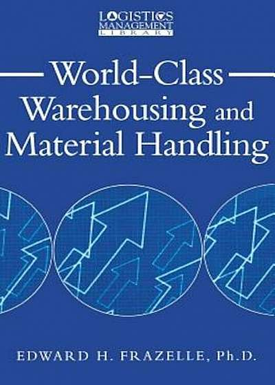World-Class Warehousing and Material Handling, Hardcover