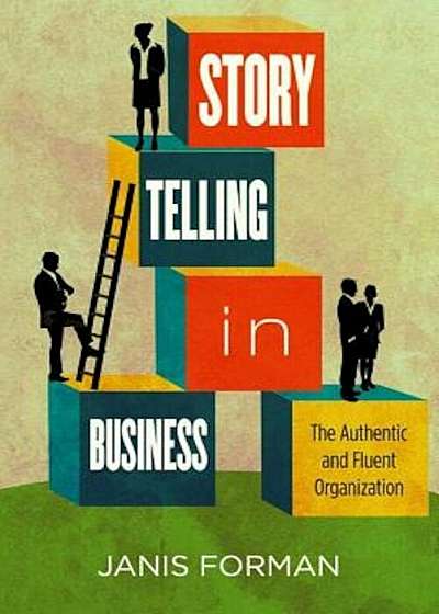 Storytelling in Business: The Authentic and Fluent Organization, Hardcover