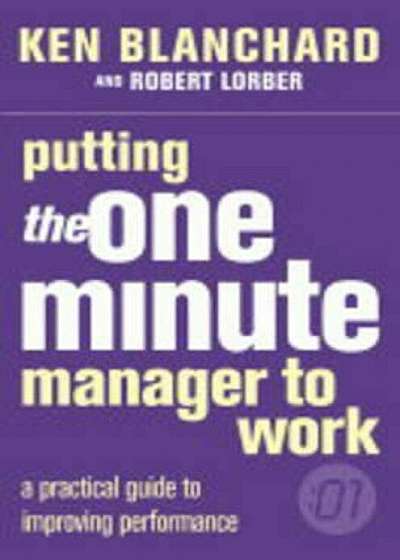 Putting the One Minute Manager to Work, Paperback