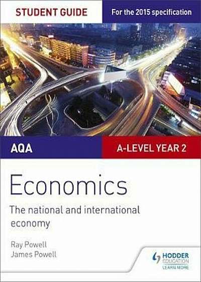 AQA A-level Economics Student Guide 4: The national and inte, Paperback