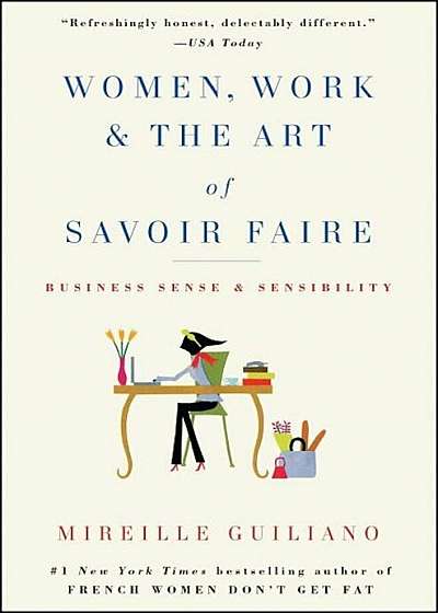 Women, Work & the Art of Savoir Faire: Business Sense & Sensibility, Paperback