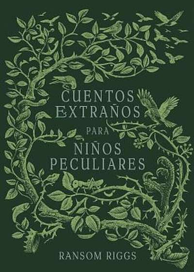 Cuentos Extraaos Para Niaos Peculiares/ Tales of the Peculiar, Paperback