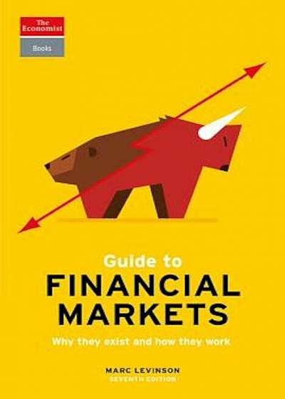 Guide to Financial Markets: Why They Exist and How They Work, Paperback