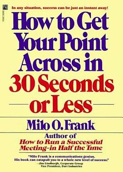 How to Get Your Point Across in 30 Seconds or Less, Paperback