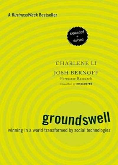 Groundswell: Winning in a World Transformed by Social Technologies, Paperback