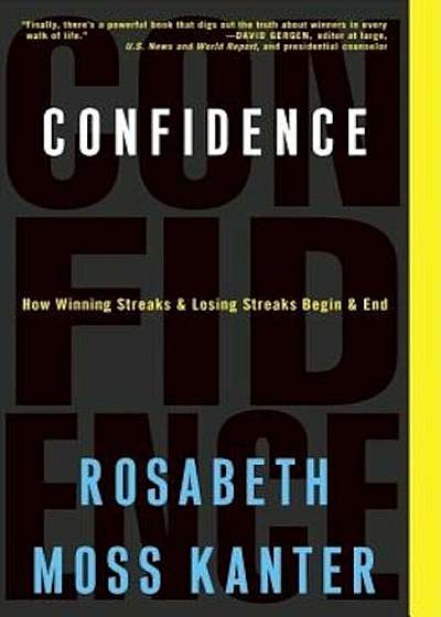 Confidence: How Winning Streaks and Losing Streaks Begin and End, Paperback