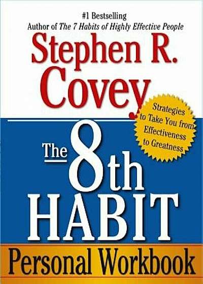 The 8th Habit Personal Workbook: Strategies to Take You from Effectiveness to Greatness, Paperback
