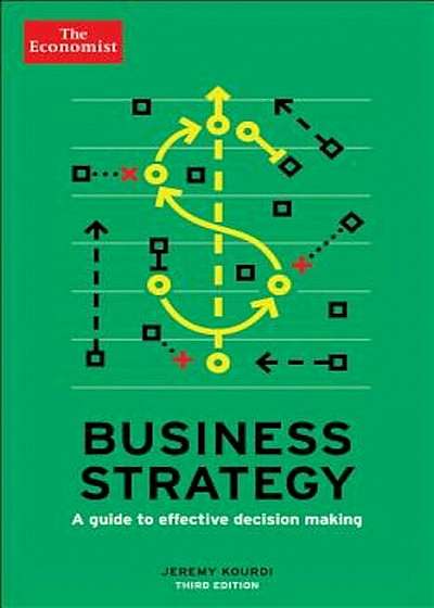 Business Strategy: A Guide to Effective Decision-Making, Paperback