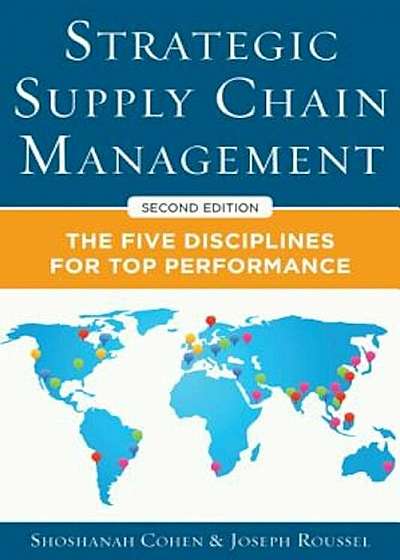 Strategic Supply Chain Management: The Five Core Disciplines for Top Performance, Hardcover