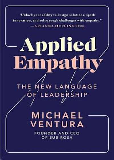 Applied Empathy: The New Language of Leadership, Hardcover