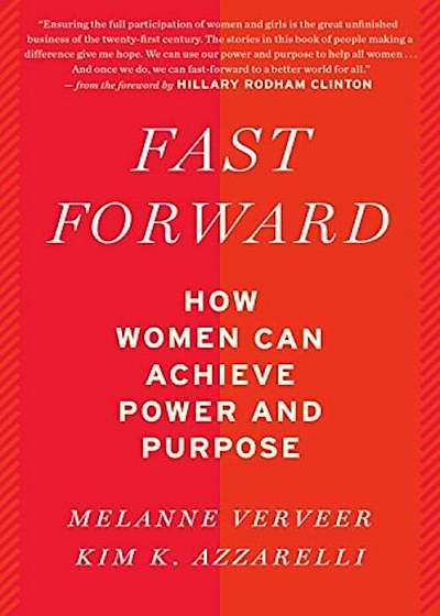 Fast Forward: How Women Can Achieve Power and Purpose, Paperback