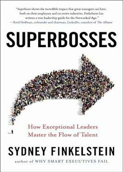 Superbosses: How Exceptional Leaders Master the Flow of Talent, Hardcover