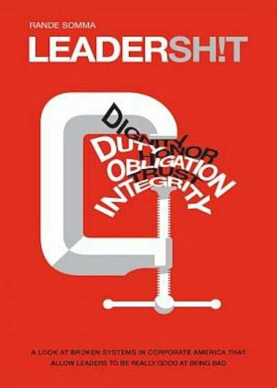 Leadersh!t: A Look at the Broken Leadership System in Corporate America, Paperback