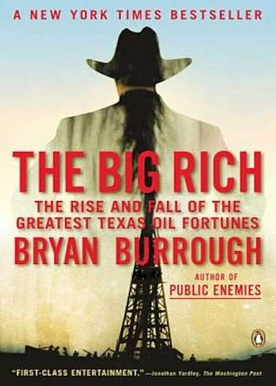 The Big Rich: The Rise and Fall of the Greatest Texas Oil Fortunes, Paperback