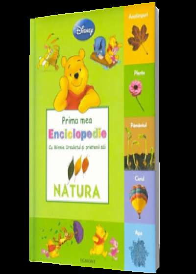 Prima mea enciclopedie cu Winnie ursuletul si prietenii sai - Natura
