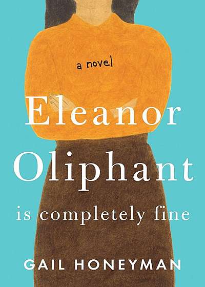 Eleanor Oliphant Is Completely Fine, Paperback