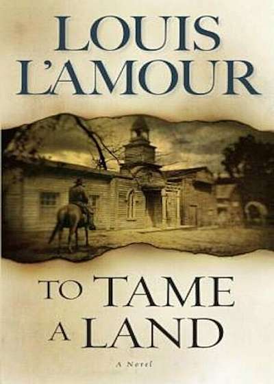 To Tame a Land