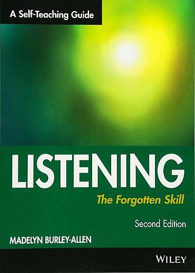 Listening: The Forgotten Skill: A Self-Teaching Guide, Paperback