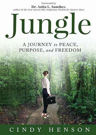 Jungle: A Journey to Peace Purpose and Freedom, Paperback