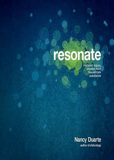 Resonate: Present Visual Stories That Transform Audiences, Paperback