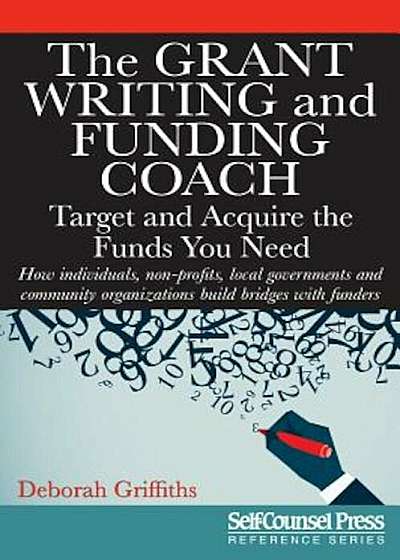 The Grant Writing and Funding Coach: Target and Acquire the Funds You Need, Paperback