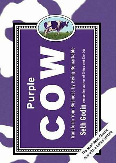 Purple Cow: Transform Your Business by Being Remarkable, Hardcover